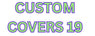 Custom Covers 19 - Home